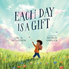 Each Day Is a Gift by Detlefsen, Lisl H. Hardback Book The Fast Free Shipping
