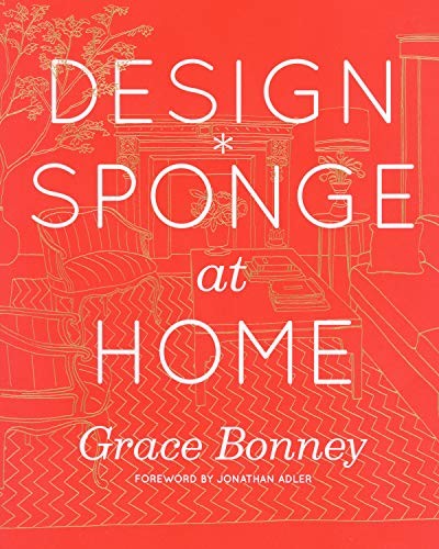 Design*Sponge at Home by Bonney, Grace
