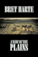 A Waif of the Plains by Bret Harte, Fiction, Classics, Westerns, Historical-,