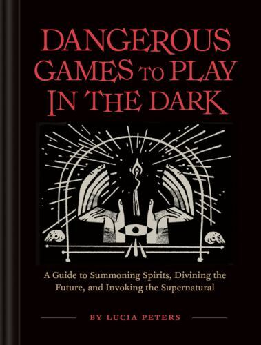 Dangerous Games to Play in the Dark: (Adult Night Games, Midnight Games, Sleepo