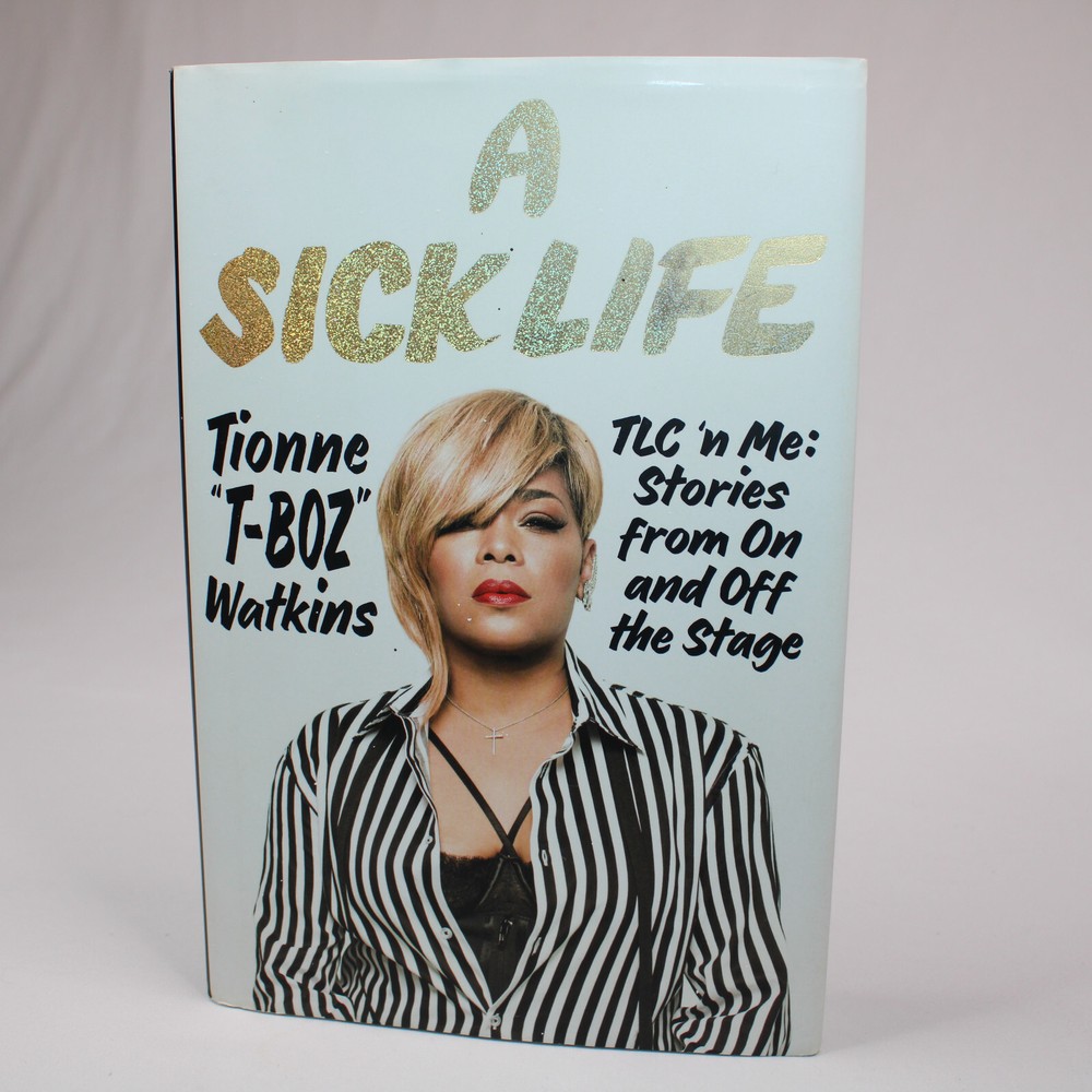 SIGNED A Sick Life By Tionne „T-Boz” Watkins 2017 Hardcover Book DJ 1st Ed w/COA