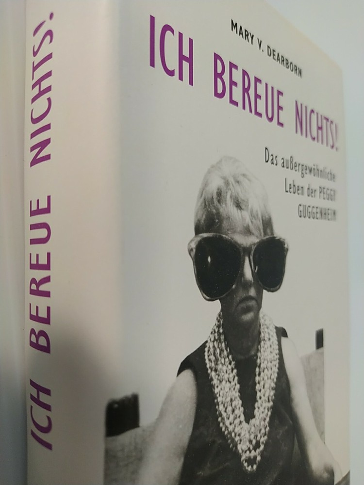 ART HISTORY Peggy Guggenheim Ich Bereue Nichts! I REGRET NOTHING! IN GERMAN: BIO