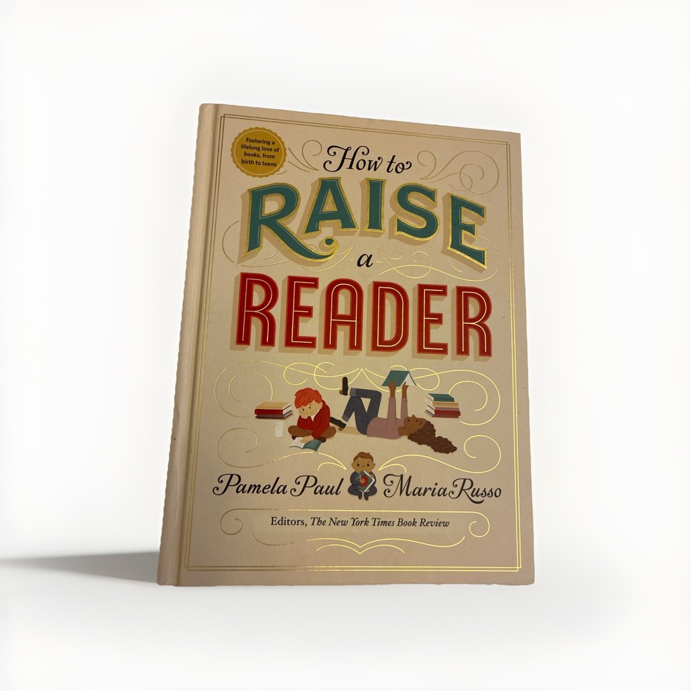 How to Raise a Reader by Maria Russo and Pamela Paul (2019, Hardcover)