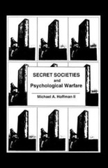 Secret Societies and Psychological Warfare, Michael Hoffman,