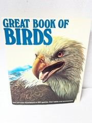 The Great Book Of Birds – 280 pages, 1,000 full color illustrations Ornithology