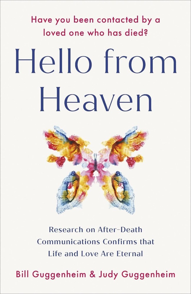 Hello from Heaven: Research on After-Death Communications Confirms That Life and