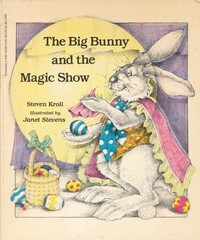 The Big Bunny and the Magic Show – Steven Kroll|Janet Stevens – Acceptable -…