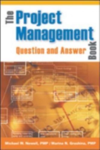 The Project Management Question and Answer Book, Newell, Michael,Grashina, Marin