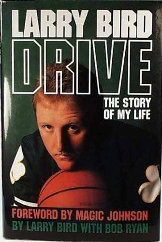 Drive: The Story of My Life – Hardcover By Bird, Larry – GOOD