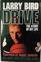 Drive: The Story of My Life – Hardcover By Bird, Larry – GOOD
