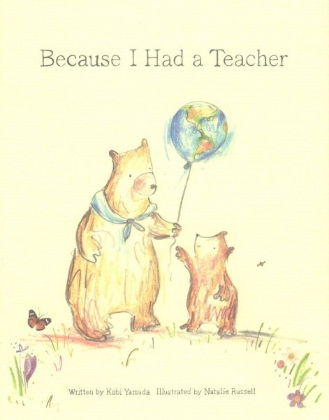 Because I Had a Teacher Hardcover Kobi Yamada Charles Santoso Thank You Gift VG