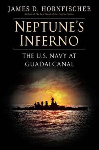 Neptune’s Inferno: The U.S. Navy at Guadalcanal – Hardcover – GOOD