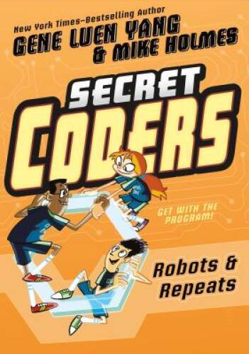 Secret Coders: Robots & Repeats – Paperback By Yang, Gene Luen – GOOD