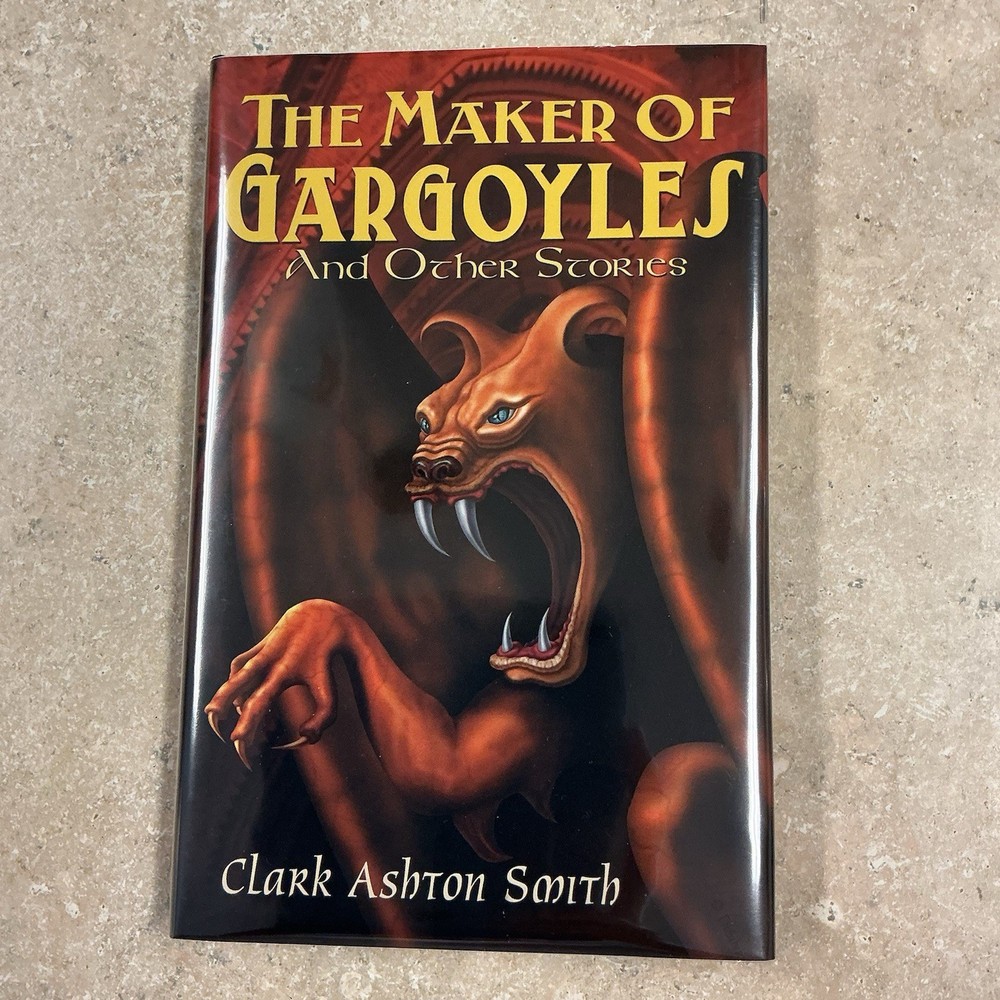 The Maker Of Gargoyles And Other Stories HB 2004 Clark Ashton Smith Horror Fanta