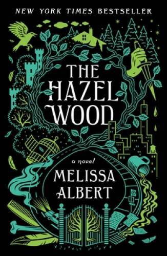 The Hazel Wood: A Novel – Paperback By Albert, Melissa – GOOD