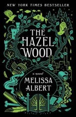 The Hazel Wood: A Novel – Paperback By Albert, Melissa – GOOD