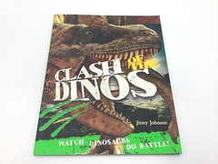 Clash Of The Dinos Watch Dinosaurs Do Battle By Jinny Johnson