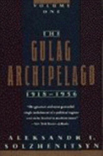 The Gulag Archipelago 1918-1956: An Experiment in Literary Investigation