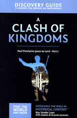 RAY VANDER LAAN A CLASH OF KINGDOMS PAUL PROCLAIMS JESUS AS LORD PART 1