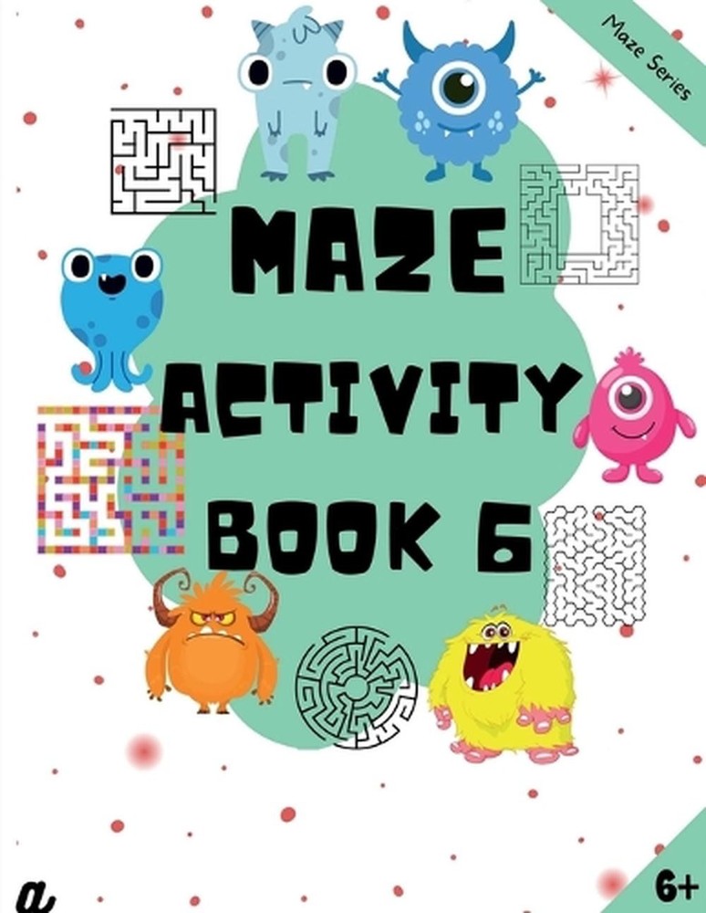 Maze Puzzles for All – Book 6 – 100 Mazes (6-8 years, 8-10 years, 10-12 years) b