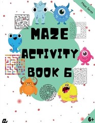 Maze Puzzles for All – Book 6 – 100 Mazes (6-8 years, 8-10 years, 10-12 years) b
