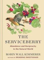 The Serviceberry Abundance and – Hardcover – GOOD
