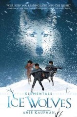 Elementals: Ice Wolves – Paperback By Kaufman, Amie – VERY GOOD