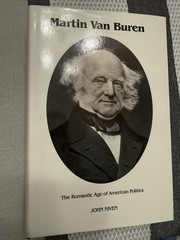 Martin Van Buren: The Romantic Age of American Politics by John Niven