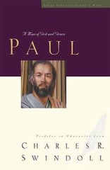 Paul: A Man of Grace and Grit by Swindoll, Charles R., Dr