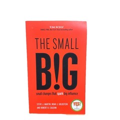 Small BIG : Small Changes That Spark Big Influence by Noah Goldstein, Steve…