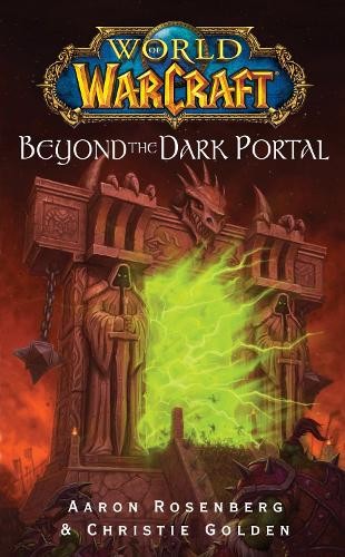 Aaron Rosenberg World of Warcraft: Beyond the Dark Portal (Paperback)