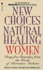 New Choices in Natural Healing for Women: Drug-Free Remedies from the Wor – GOOD