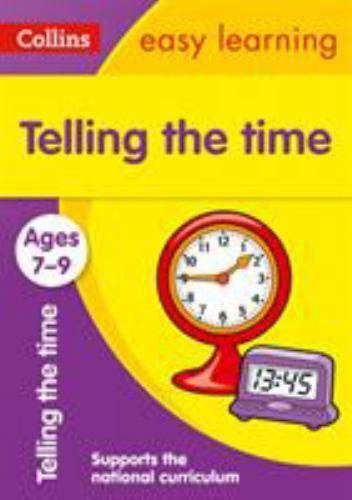 Collins Easy Learning Age 7-11 ― Telling Time Ages 7-9: New Edition