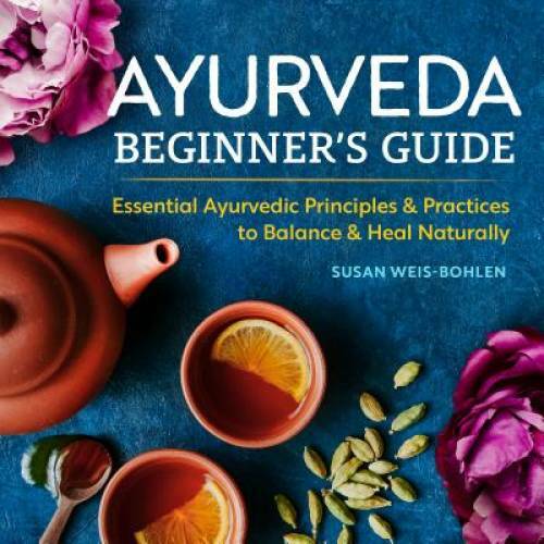 Ayurveda Beginner’s Guide: Essential Ayurvedic Principles and Practices t – GOOD