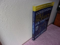 Tim Lahaye Prophecy Library: Understanding Bible Prophecy for Yourself by Dave G