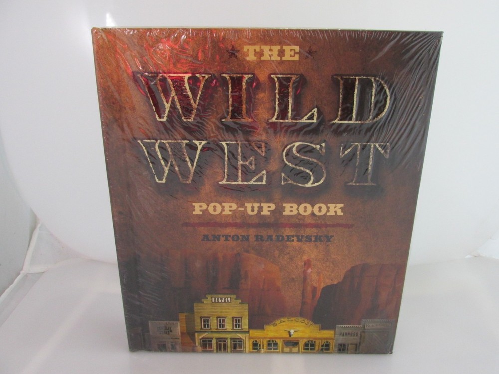 The Wild West Pop-Up Book by Anton Radevsky 2007 Sterling Hardcover New Sealed