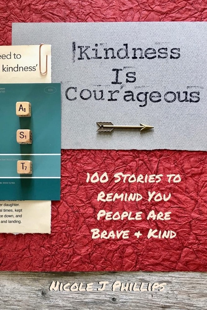Kindness is Courageous by Nicole J Phillips