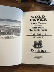 GOLD FEVER Part Three: 1853-1860 by Ken Salter….2016