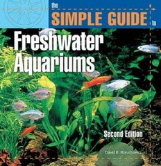 The Simple Guide to Freshwater Aquariums (Second Edition) – Paperback – GOOD