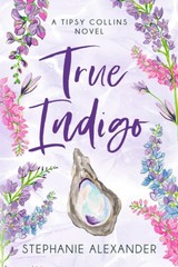True Indigo: A Tipsy Collins Novel (Tipsy Collins Series)