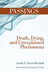 Passings: Death, Dying, and Unexplained Phenomena – Hardcover – GOOD