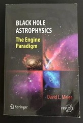 Black Hole Astrophysics The Engine Paradigm 2012 Meier Springer PB