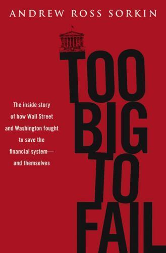 Too Big to Fail Andrew Ross Sorkin FREE SHIPPING hardcover Wall Street banks