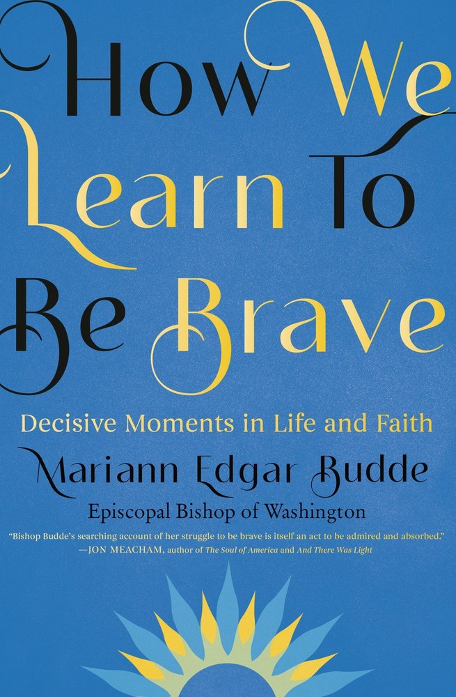 How We Learn to Be Brave: Decisive Moments in Life and Faith – Edgar Budde, …