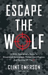 Escape the Wolf: A SEAL Operative’s Gu… by Emerson, Clint Paperback / softback