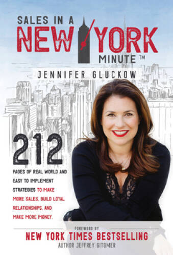 Sales in a New York Minute: 212 Pages of Real World and Easy to Implement – GOOD