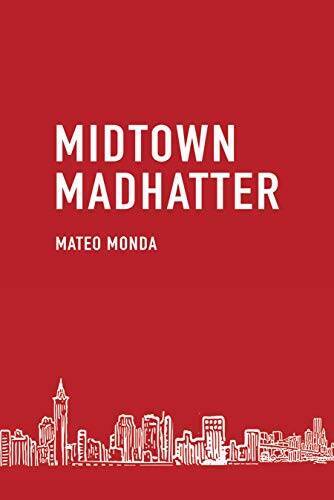 Midtown Madhatter – Paperback By Mateo Monda – GOOD