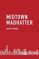 Midtown Madhatter – Paperback By Mateo Monda – GOOD