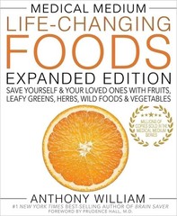 Medical Medium Life-Changing Foods Expanded Edition: Save Yourself & Your…