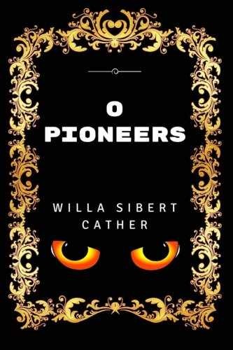 O pioneers: Premium Edition – – Paperback, by Willa Cather – Very Good